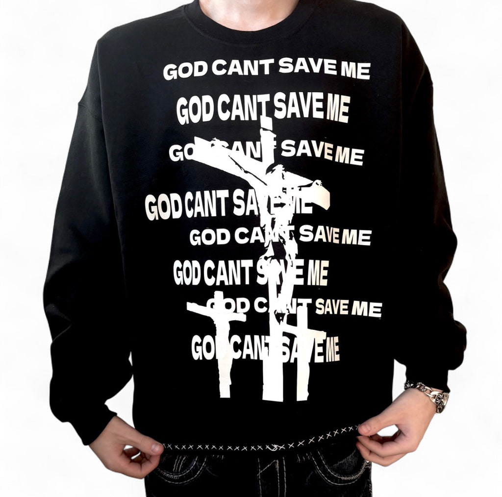 “God can’t save me” unisex sweatshirt