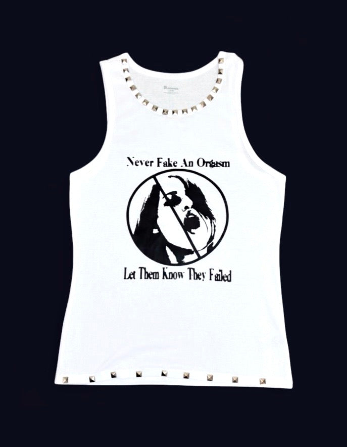 Never fake an orgasm tank top